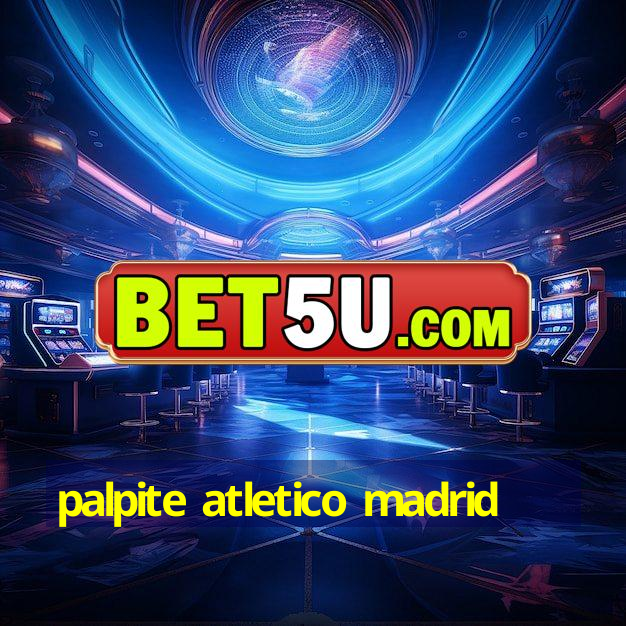 palpite atletico madrid